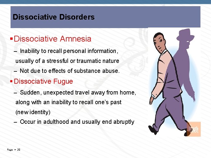 Dissociative Disorders Dissociative Amnesia – Inability to recall personal information, usually of a stressful