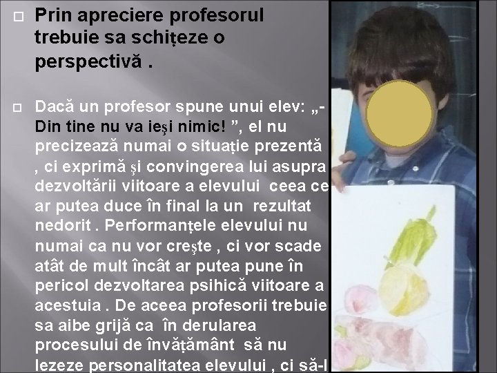 Prin apreciere profesorul trebuie sa schiṭeze o perspectivă. Dacă un profesor spune unui Prin apreciere profesorul trebuie sa schiṭeze o perspectivă. Dacă un profesor spune unui