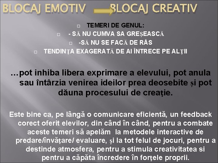 BLOCAJ EMOTIV BLOCAJ CREATIV TEMERI DE GENUL: - SĂ NU CUMVA SA GREŞEASCĂ -SĂ BLOCAJ EMOTIV BLOCAJ CREATIV TEMERI DE GENUL: - SĂ NU CUMVA SA GREŞEASCĂ -SĂ