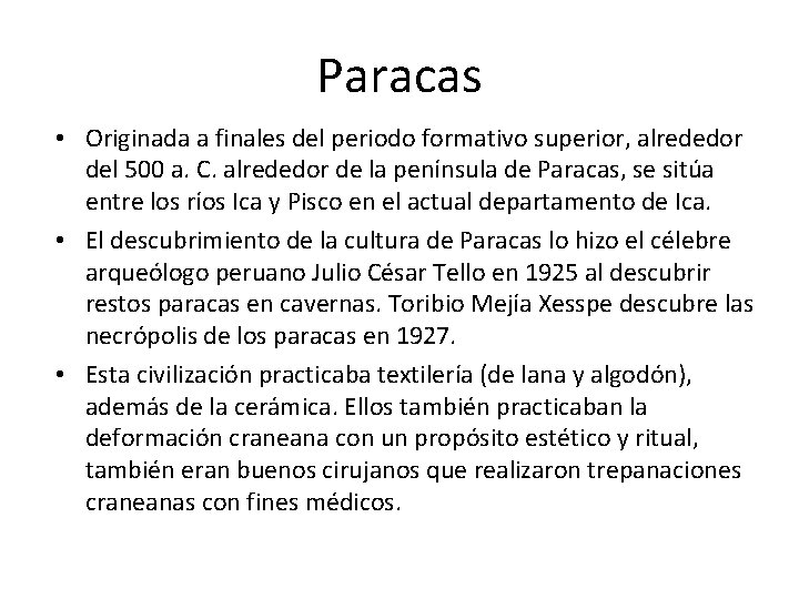 Paracas • Originada a finales del periodo formativo superior, alrededor del 500 a. C.