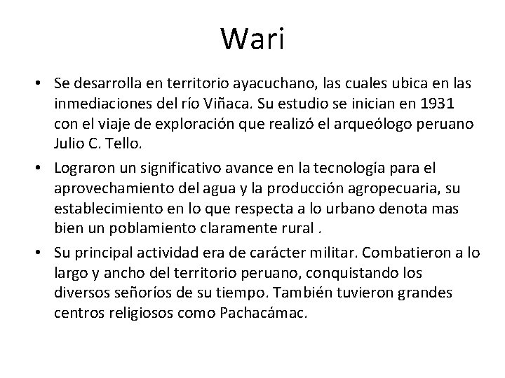 Wari • Se desarrolla en territorio ayacuchano, las cuales ubica en las inmediaciones del