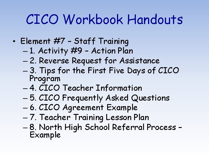 CICO Workbook Handouts • Element #7 – Staff Training – 1. Activity #9 –