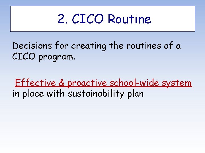 2. CICO Routine Decisions for creating the routines of a CICO program. Effective &