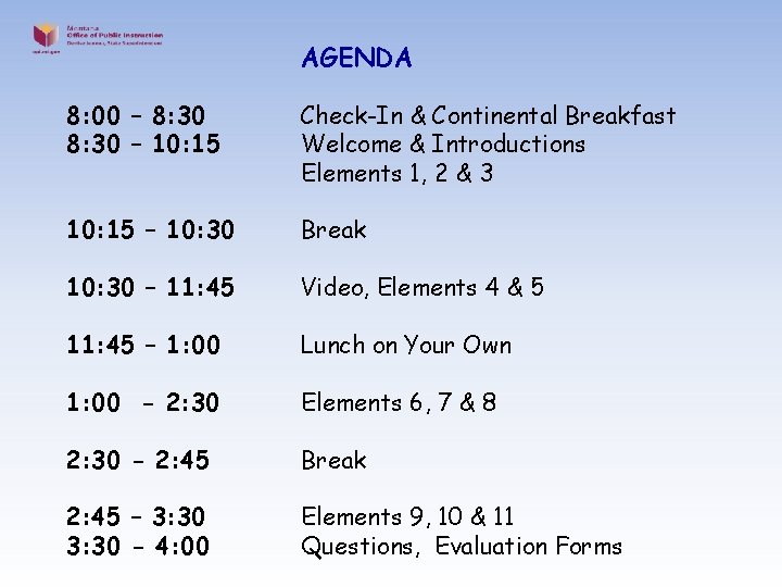  8: 00 – 8: 30 – 10: 15 AGENDA Check-In & Continental Breakfast