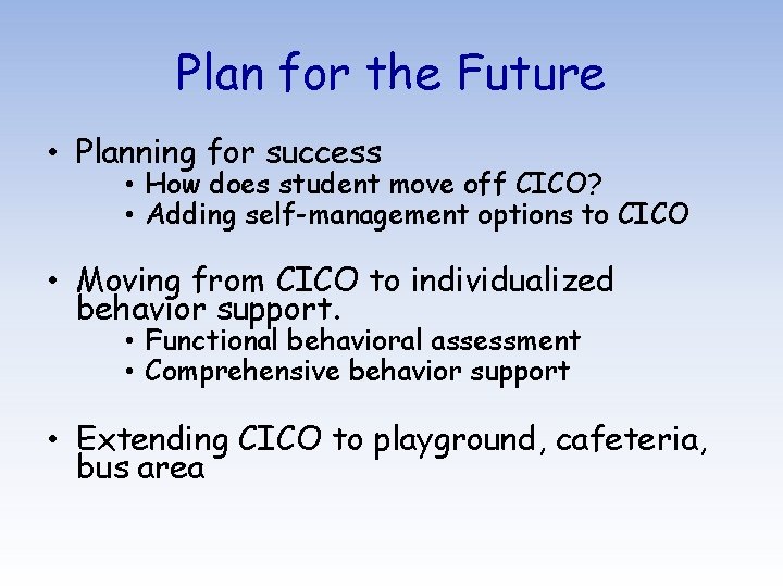 Plan for the Future • Planning for success • How does student move off