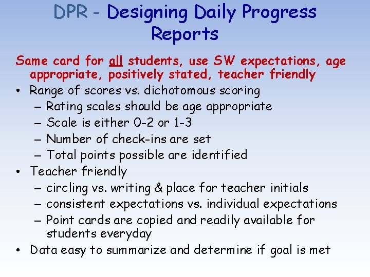 DPR - Designing Daily Progress Reports Same card for all students, use SW expectations,