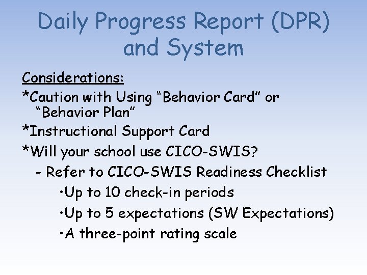 Daily Progress Report (DPR) and System Considerations: *Caution with Using “Behavior Card” or “Behavior