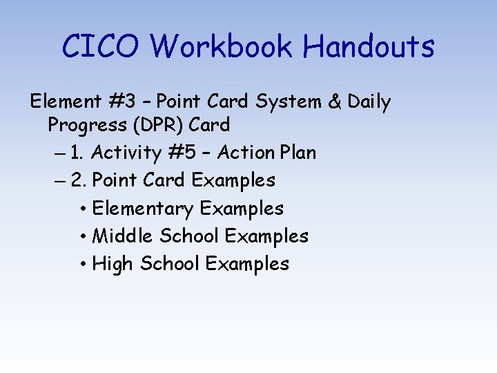 CICO Workbook Handouts Element #3 – Point Card System & Daily Progress (DPR) Card