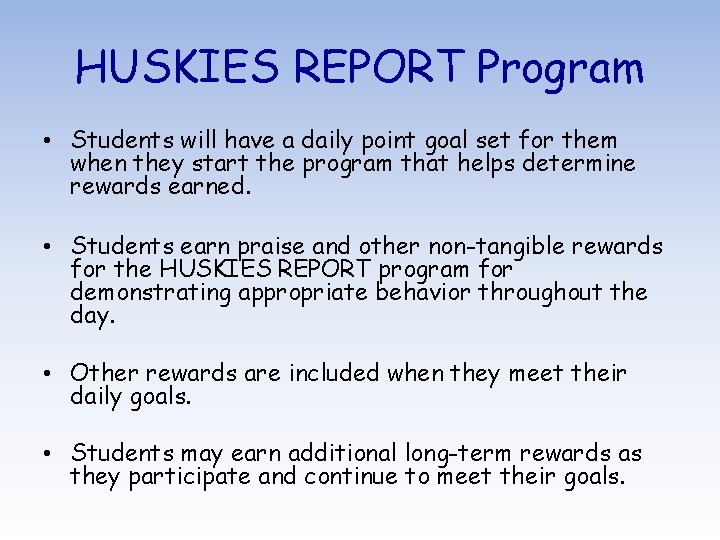 HUSKIES REPORT Program • Students will have a daily point goal set for them