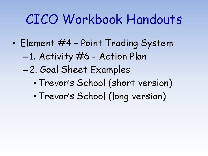 CICO Workbook Handouts • Element #4 – Point Trading System – 1. Activity #6