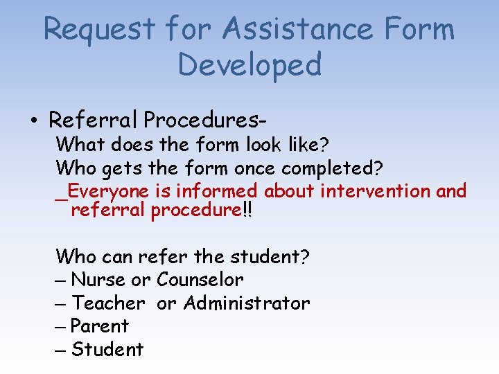 Request for Assistance Form Developed • Referral Procedures- What does the form look like?