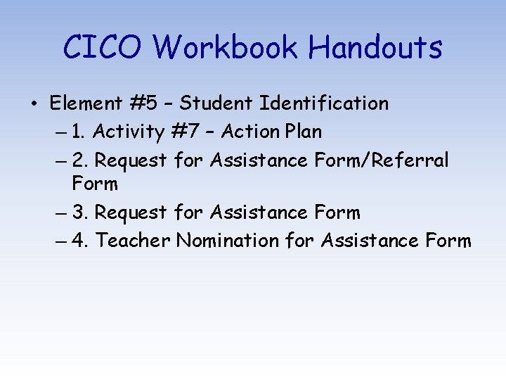CICO Workbook Handouts • Element #5 – Student Identification – 1. Activity #7 –
