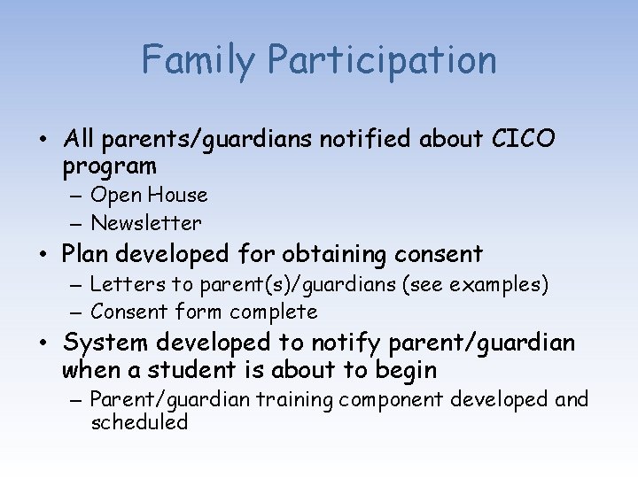 Family Participation • All parents/guardians notified about CICO program – Open House – Newsletter