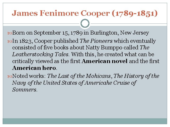James Fenimore Cooper (1789 -1851) Born on September 15, 1789 in Burlington, New Jersey