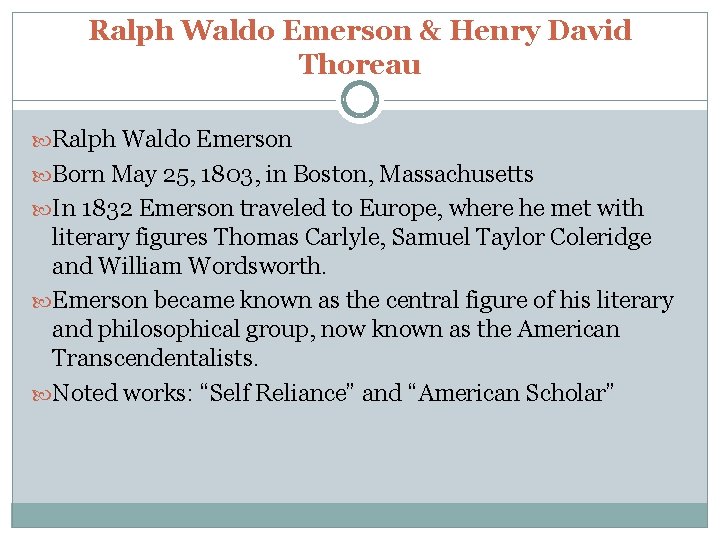 Ralph Waldo Emerson & Henry David Thoreau Ralph Waldo Emerson Born May 25, 1803,