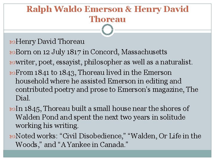 Ralph Waldo Emerson & Henry David Thoreau Born on 12 July 1817 in Concord,