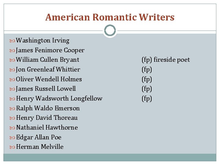American Romantic Writers Washington Irving James Fenimore Cooper William Cullen Bryant Jon Greenleaf Whittier