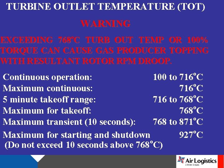 TURBINE OUTLET TEMPERATURE (TOT) WARNING EXCEEDING 768 o. C TURB OUT TEMP OR 100%