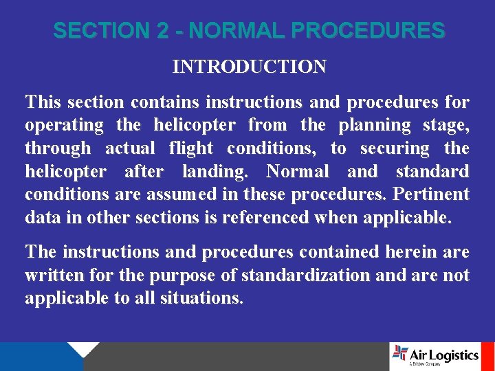 SECTION 2 - NORMAL PROCEDURES INTRODUCTION This section contains instructions and procedures for operating