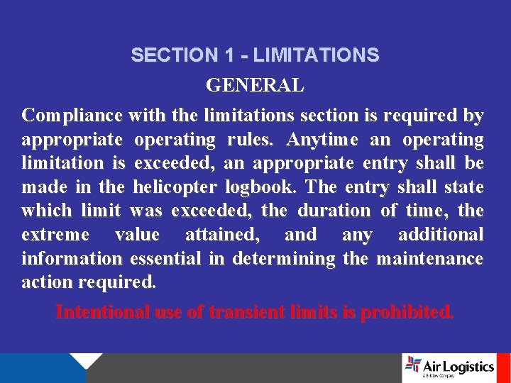 SECTION 1 - LIMITATIONS GENERAL Compliance with the limitations section is required by appropriate