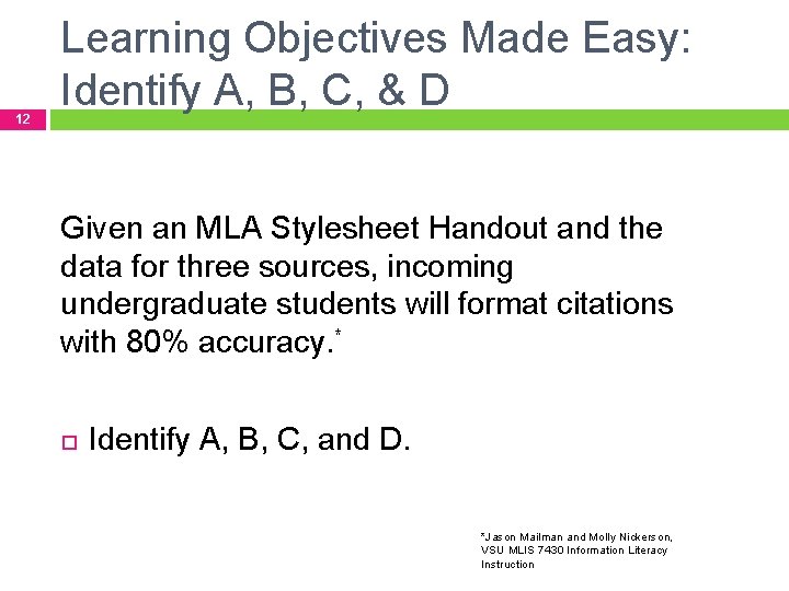 12 Learning Objectives Made Easy: Identify A, B, C, & D Given an MLA 12 Learning Objectives Made Easy: Identify A, B, C, & D Given an MLA