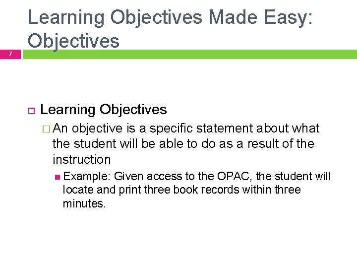 7 Learning Objectives Made Easy: Objectives Learning Objectives � An objective is a specific 7 Learning Objectives Made Easy: Objectives Learning Objectives � An objective is a specific