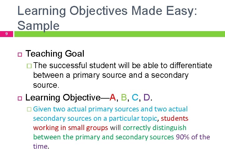 9 Learning Objectives Made Easy: Sample Teaching Goal � The successful student will be 9 Learning Objectives Made Easy: Sample Teaching Goal � The successful student will be