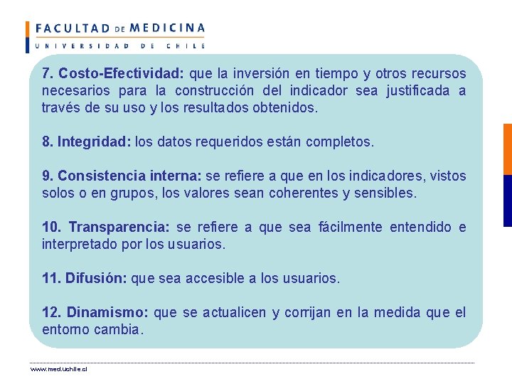7. Costo-Efectividad: que la inversión en tiempo y otros recursos necesarios para la construcción
