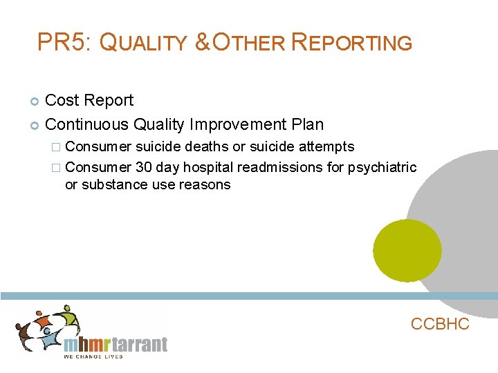 PR 5: QUALITY & OTHER REPORTING Cost Report Continuous Quality Improvement Plan � Consumer