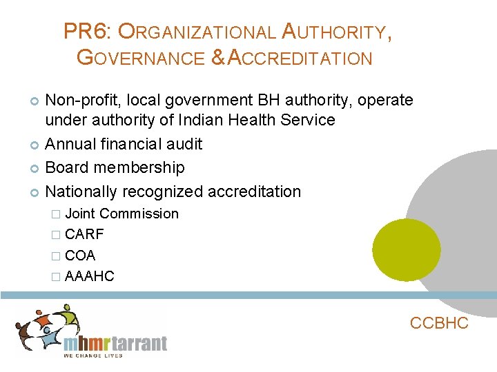 PR 6: ORGANIZATIONAL AUTHORITY, GOVERNANCE & ACCREDITATION Non-profit, local government BH authority, operate under