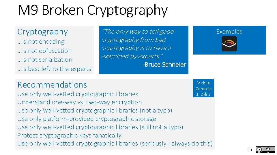 M 9 Broken Cryptography …is not encoding …is not obfuscation …is not serialization …is