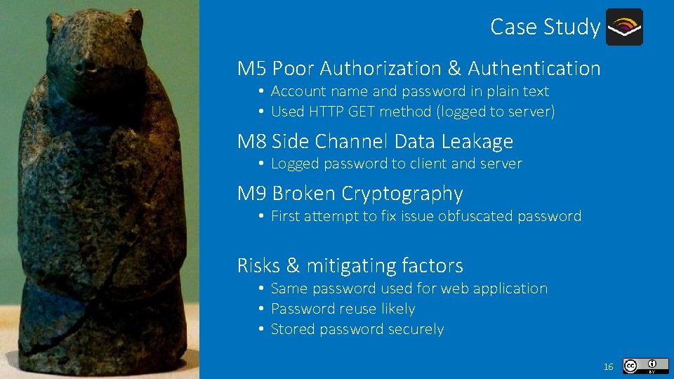 Case Study M 5 Poor Authorization & Authentication • Account name and password in