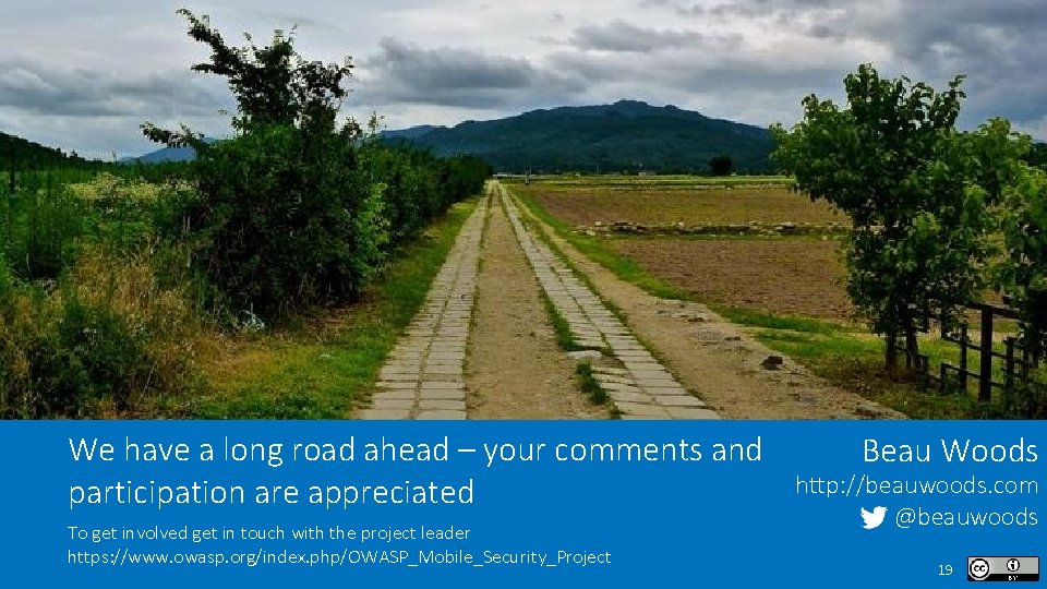 We have a long road ahead – your comments and participation are appreciated To