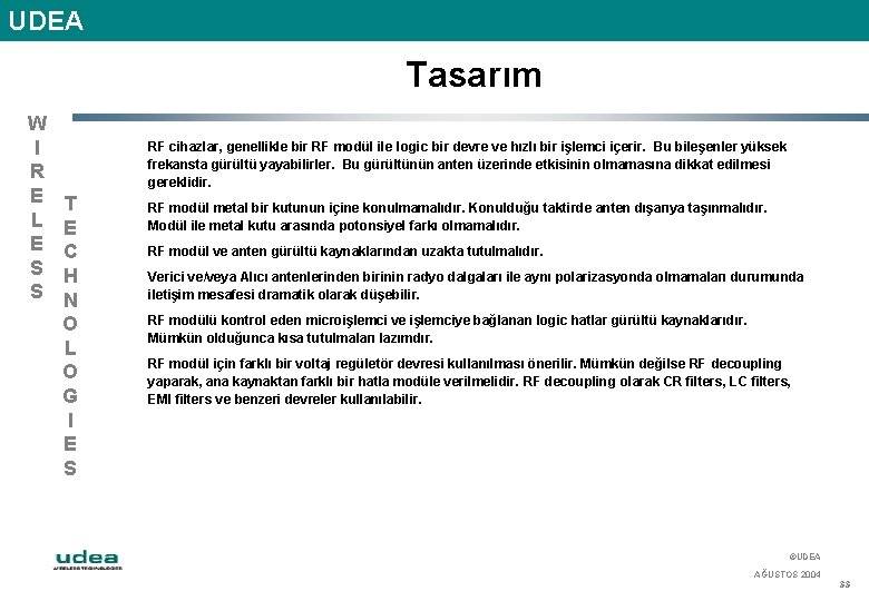UDEA Tasarım W I R E L E S S RF cihazlar, genellikle bir