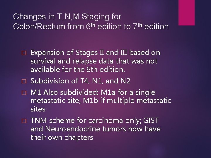 Changes in T, N, M Staging for Colon/Rectum from 6 th edition to 7