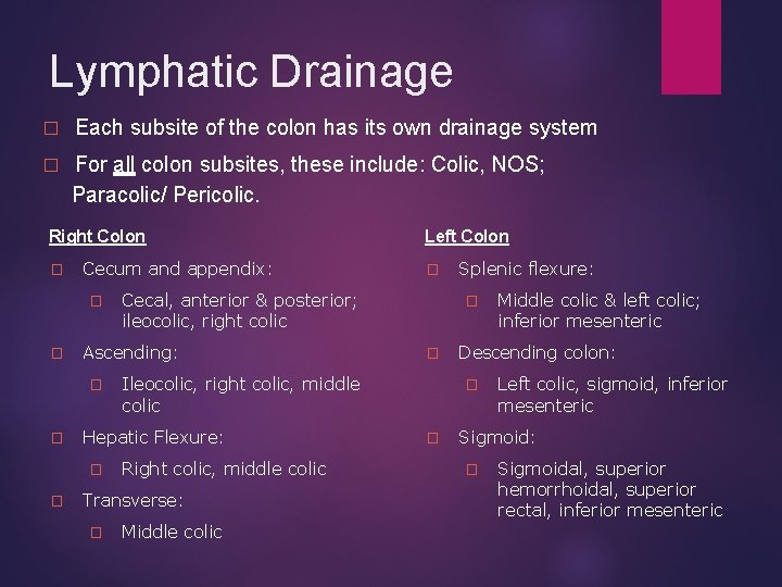 Lymphatic Drainage � Each subsite of the colon has its own drainage system �