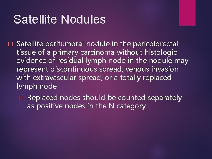 Satellite Nodules � Satellite peritumoral nodule in the pericolorectal tissue of a primary carcinoma