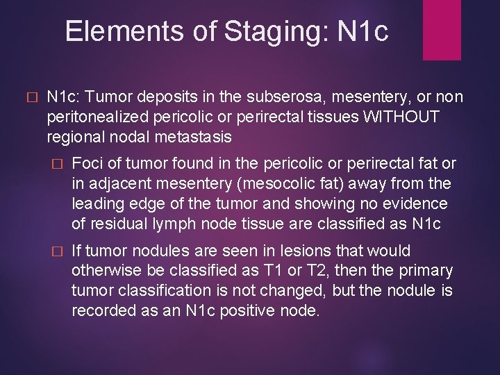 Elements of Staging: N 1 c � N 1 c: Tumor deposits in the
