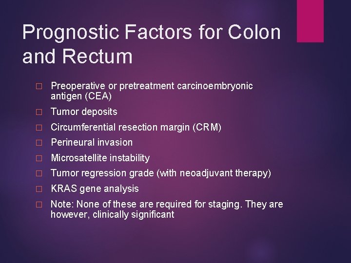 Prognostic Factors for Colon and Rectum � Preoperative or pretreatment carcinoembryonic antigen (CEA) �