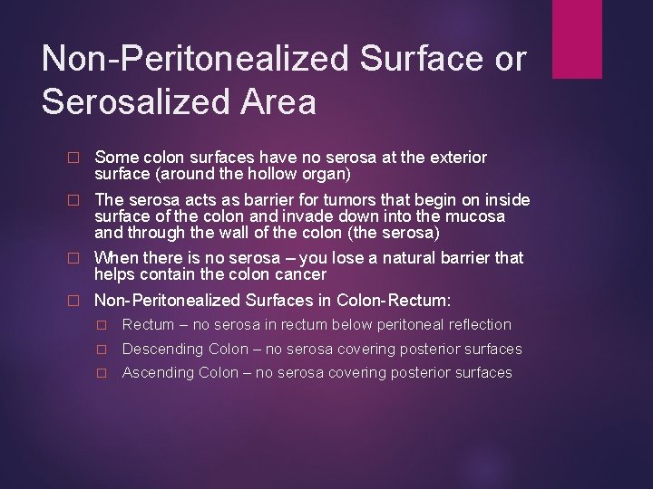 Non-Peritonealized Surface or Serosalized Area Some colon surfaces have no serosa at the exterior