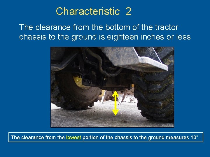 Characteristic 2 The clearance from the bottom of the tractor chassis to the ground