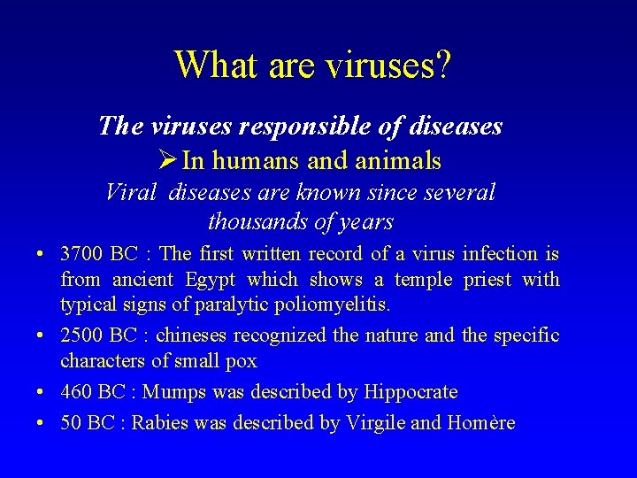 What are viruses? The viruses responsible of diseases In humans and animals Viral diseases