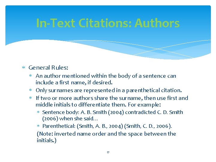 In-Text Citations: Authors General Rules: An author mentioned within the body of a sentence