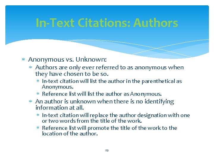 In-Text Citations: Authors Anonymous vs. Unknown: Authors are only ever referred to as anonymous