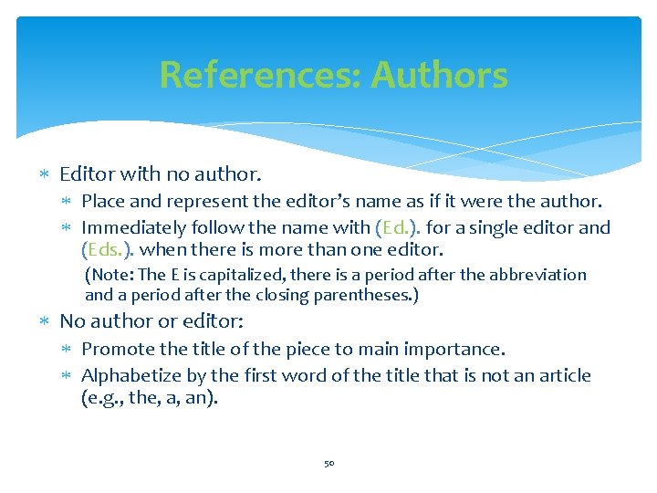 References: Authors Editor with no author. Place and represent the editor’s name as if