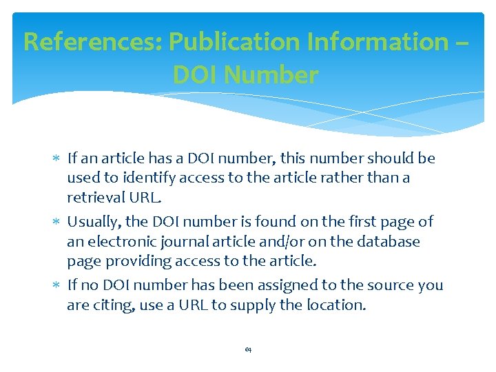 References: Publication Information – DOI Number If an article has a DOI number, this