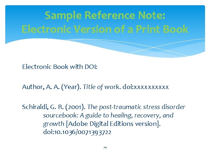 Sample Reference Note: Electronic Version of a Print Book Electronic Book with DOI: Author,