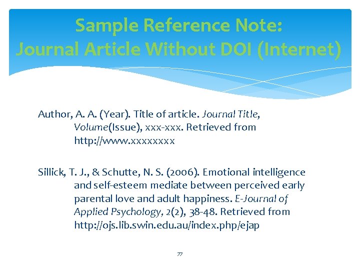 Sample Reference Note: Journal Article Without DOI (Internet) Author, A. A. (Year). Title of