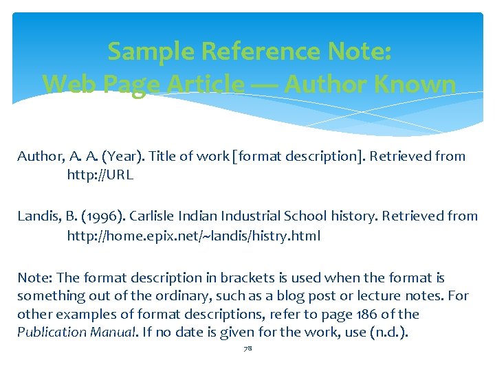 Sample Reference Note: Web Page Article — Author Known Author, A. A. (Year). Title