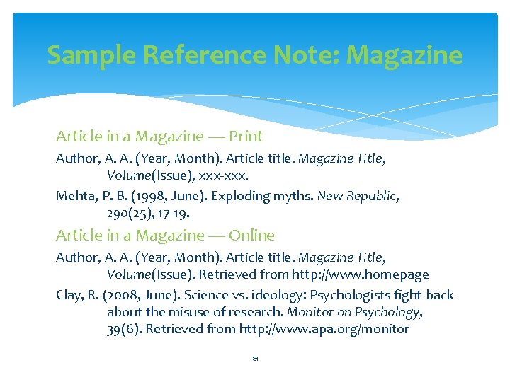 Sample Reference Note: Magazine Article in a Magazine — Print Author, A. A. (Year,